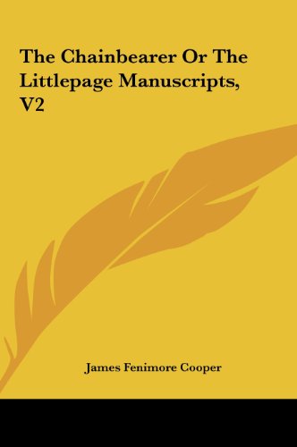 The Chainbearer Or The Littlepage Manuscripts, V2 (9781161459234) by Cooper, James Fenimore