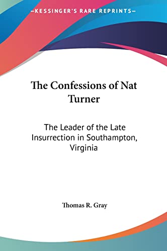Stock image for The Confessions of Nat Turner: The Leader of the Late Insurrection in Southampton, Virginia for sale by ALLBOOKS1