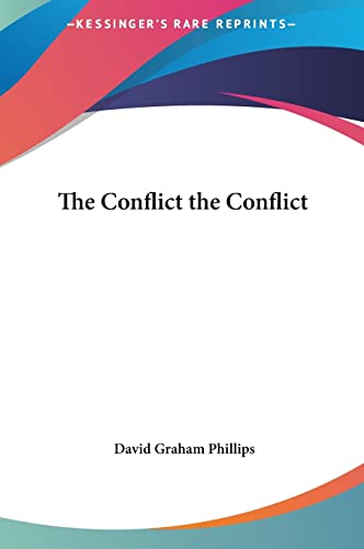 The Conflict the Conflict (9781161460056) by Phillips, David Graham