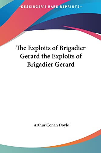 9781161462739: Exploits of Brigadier Gerard the Exploits of Brigadier Gerar