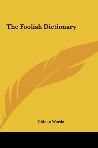 9781161463484: The Foolish Dictionary