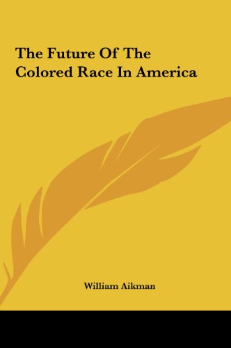9781161463927: The Future Of The Colored Race In America