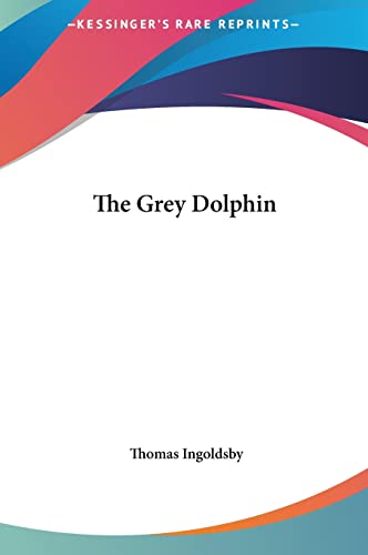 The Grey Dolphin (9781161465211) by Ingoldsby, Thomas