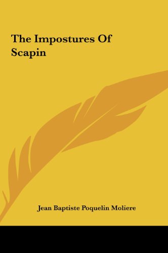 The Impostures Of Scapin (9781161466751) by Moliere, Jean Baptiste Poquelin