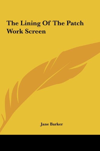 The Lining of the Patch Work Screen (9781161468939) by Barker, Jane