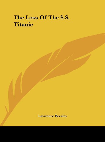 The Loss Of The S.S. Titanic (9781161469387) by Beesley, Lawrence