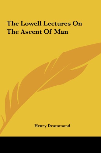 The Lowell Lectures On The Ascent Of Man (9781161469615) by Drummond, Henry