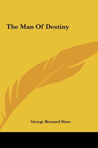 The Man Of Destiny (9781161470024) by Shaw, George Bernard