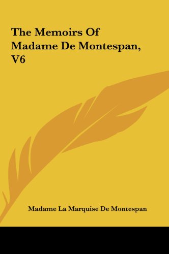 9781161470505: The Memoirs of Madame de Montespan, V6