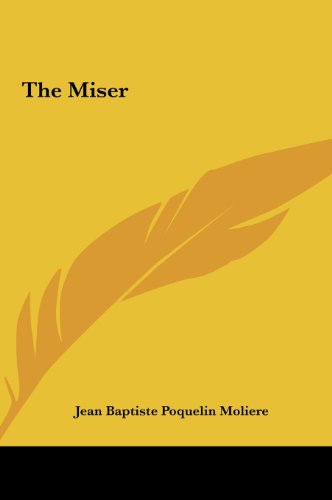 The Miser (9781161471090) by Moliere, Jean Baptiste Poquelin
