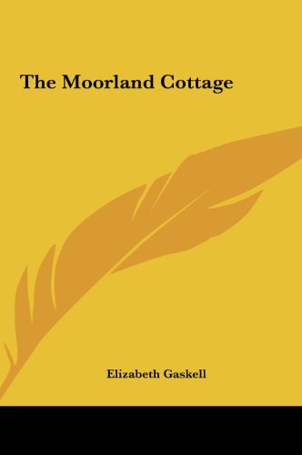 The Moorland Cottage (9781161471342) by Gaskell, Elizabeth Cleghorn