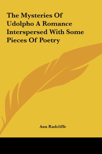 The Mysteries of Udolpho a Romance Interspersed with Some Pieces of Poetry (9781161471564) by Radcliffe, Ann Ward