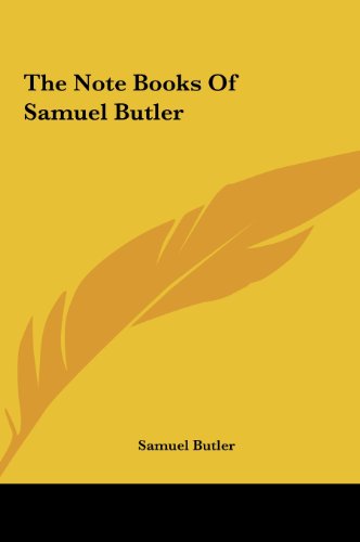 The Note Books Of Samuel Butler (9781161472134) by Butler, Samuel