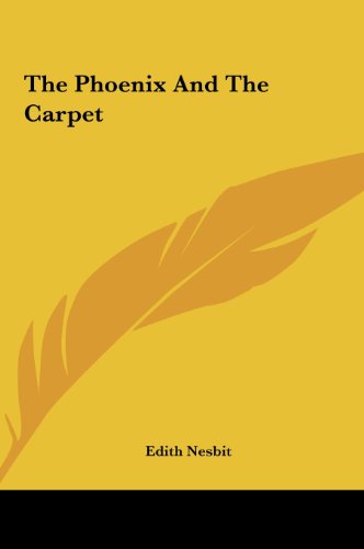 The Phoenix And The Carpet (9781161473285) by Nesbit, Edith