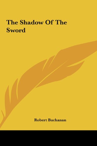 The Shadow of the Sword (9781161476781) by Buchanan, Robert