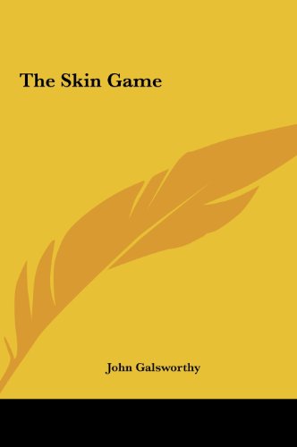 The Skin Game (9781161477092) by Galsworthy, John Sir