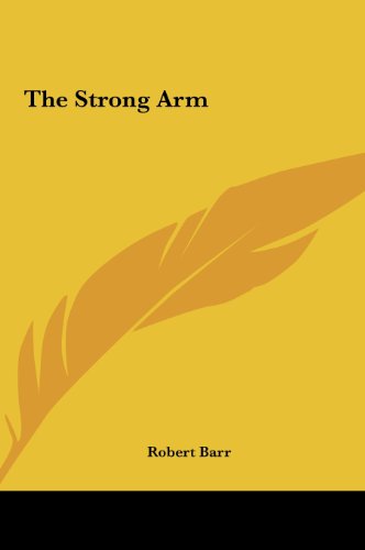 The Strong Arm the Strong Arm (9781161478372) by Barr, Robert