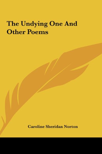 The Undying One and Other Poems (9781161479843) by Norton, Caroline Sheridan