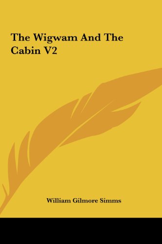The Wigwam And The Cabin V2 (9781161481037) by Simms, William Gilmore