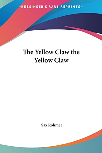 The Yellow Claw the Yellow Claw (9781161481785) by Rohmer, Sax