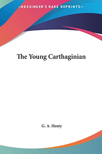 The Young Carthaginian (9781161481877) by Henty, G A