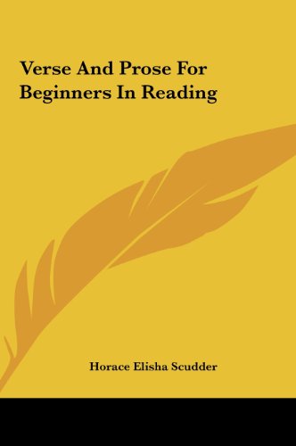 Verse And Prose For Beginners In Reading (9781161484410) by Scudder, Horace Elisha