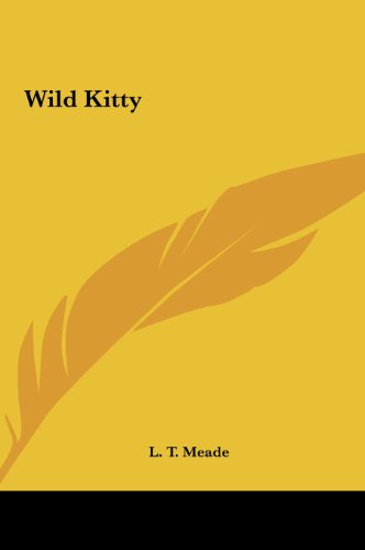 Wild Kitty (9781161485714) by Meade, L. T.