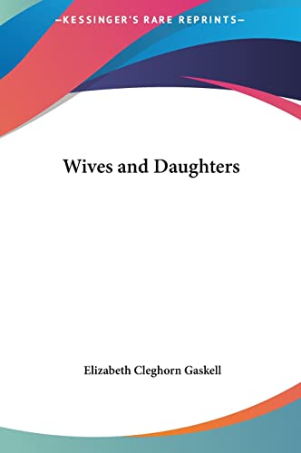 Wives and Daughters (9781161486179) by Gaskell, Elizabeth Cleghorn