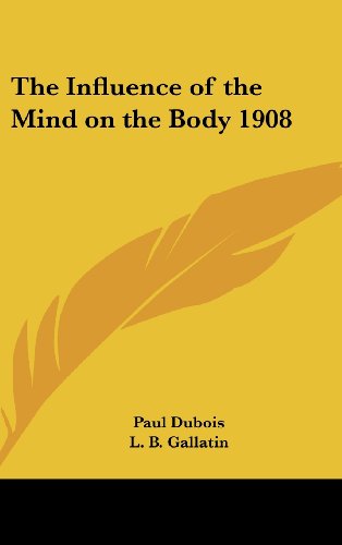 The Influence of the Mind on the Body 1908 (9781161489811) by Dubois, Paul