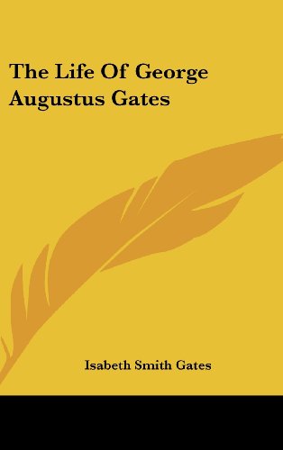 9781161492019: The Life of George Augustus Gates