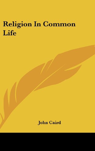 Religion in Common Life (9781161494891) by Caird, John