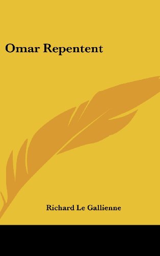 Omar Repentent (9781161496604) by Le Gallienne, Richard
