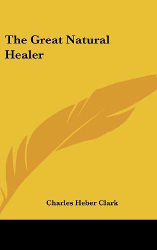 The Great Natural Healer (9781161497670) by Clark, Charles Heber