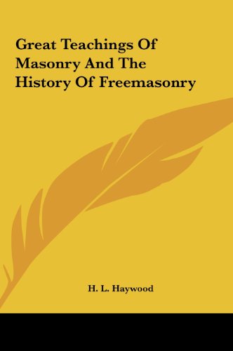 9781161500400: Great Teachings of Masonry and the History of Freemasonry