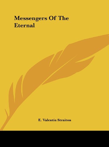 Messengers Of The Eternal (9781161501926) by Straiton, E. Valentia