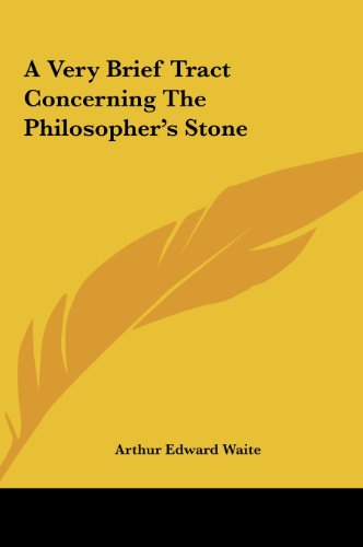 9781161501988: A Very Brief Tract Concerning The Philosopher's Stone