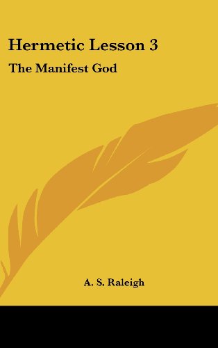 Hermetic Lesson 3: The Manifest God (9781161502985) by Raleigh, A. S.