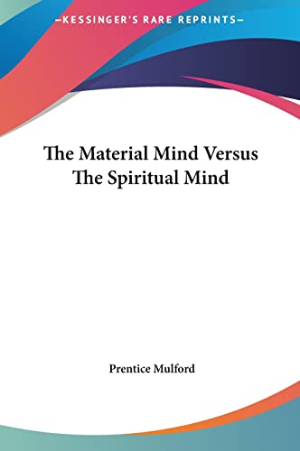 The Material Mind Versus The Spiritual Mind (9781161503593) by Mulford, Prentice