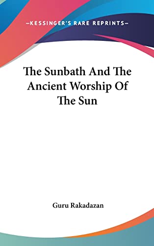 9781161505030: The Sunbath And The Ancient Worship Of The Sun