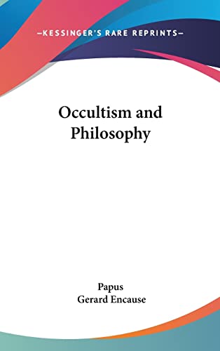 Occultism and Philosophy (9781161505894) by Papus; Encause, Gerard