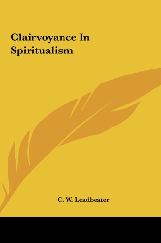 Clairvoyance In Spiritualism (9781161505979) by Leadbeater, C. W.