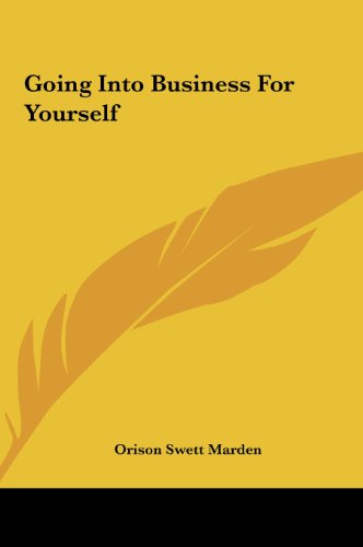 Going Into Business For Yourself (9781161506198) by Marden, Orison Swett