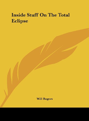 Inside Stuff On The Total Eclipse (9781161507539) by Rogers, Will