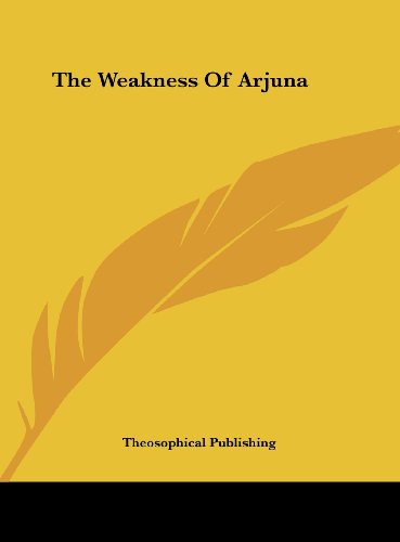 9781161507768: The Weakness of Arjuna