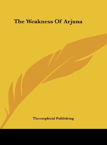 9781161507768: The Weakness Of Arjuna