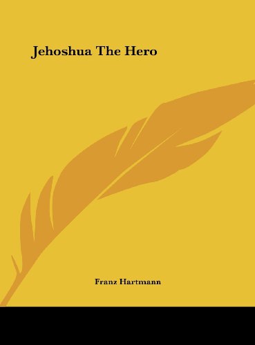 Jehoshua The Hero (9781161508802) by Hartmann, Franz