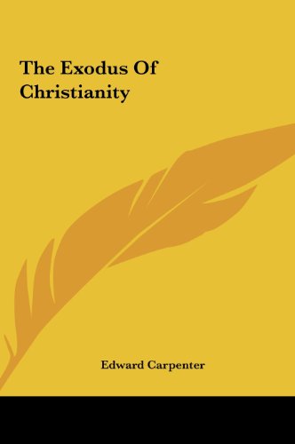 The Exodus Of Christianity (9781161508932) by Carpenter, Edward