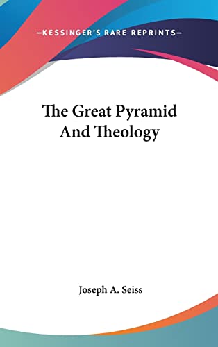 The Great Pyramid And Theology (9781161512380) by Seiss, Joseph A