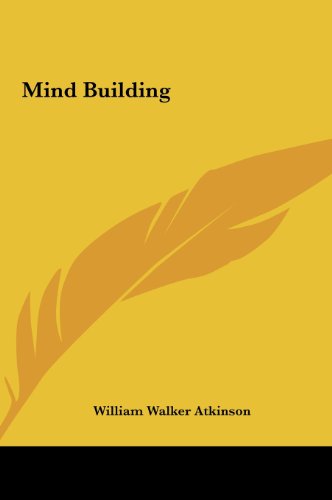 Mind Building (9781161513400) by Atkinson, William Walker