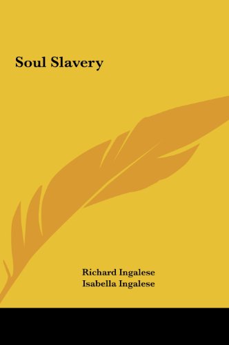 Soul Slavery (9781161513905) by Ingalese, Richard; Ingalese, Isabella